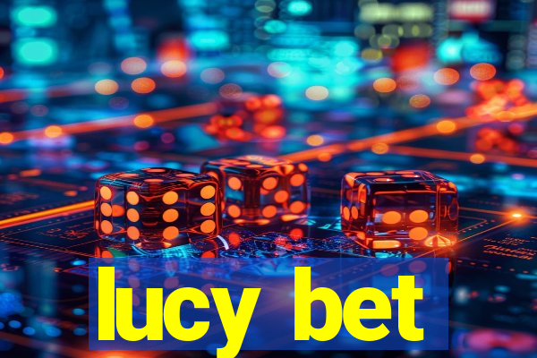 lucy bet